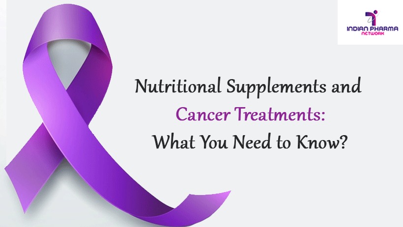 Nutritional Supplements and Cancer Treatments